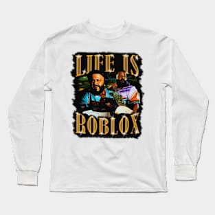 Life is ROBLOX Long Sleeve T-Shirt